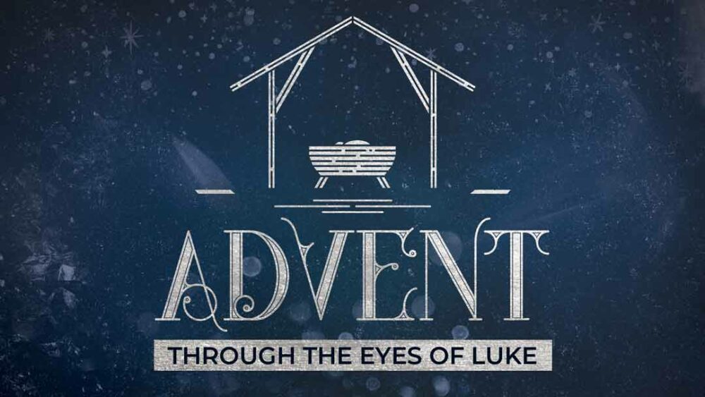 Advent - Through the Eyes of Luke