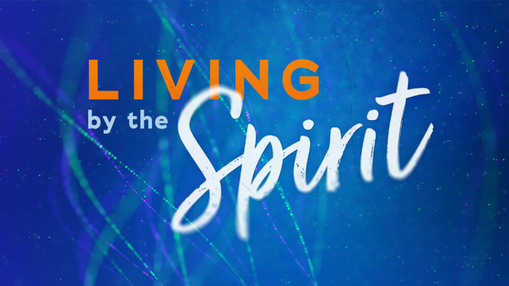 Living By the Spirit